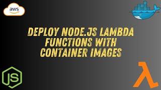 Deploy Node.js Lambda function with container images 