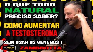 COMO AUMENTAR A TESTOSTERONA SEM USAR AS PARADINHAS !? | ZAMBROTTA