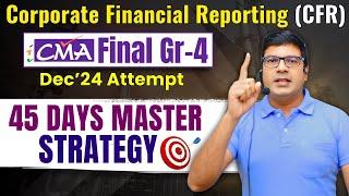 Corporate Financial Reporting CMA Final CFR 45 Days Strategy To Clear Exam | By CA/CMA Santosh kumar