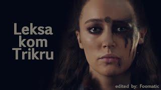 Leksa kom Trikru || The 100