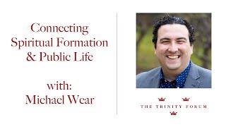 Connecting Spiritual Formation & Public Life