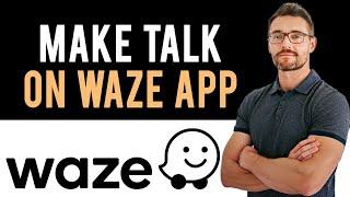  How to Make Waze App Talk 2022 (Full Guide)