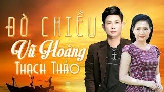 Đò Chiều - Vũ Hoàng Ft Thạch Thảo l Bản Nhạc Bolero Trữ Tình Mới Nhất 2020