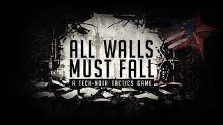 All Walls Must Fall - A Tech-Noir Tactics Game - Developed by inbetweengames