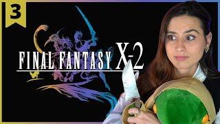 A Past Pilgrimage | Final Fantasy X-2 | Pt.3