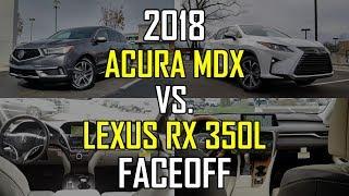 2018 Acura MDX Advance vs. 2018 Lexus RX 350L: Faceoff Comparison