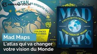 Mad Maps - L'atlas qui va changer votre vision du Monde