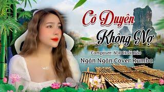 Có Duyên Không Nợ N3B Hoài Bảo | NGÂN NGÂN COVER RUMBA | Một người đứng từ xa chờ em về..