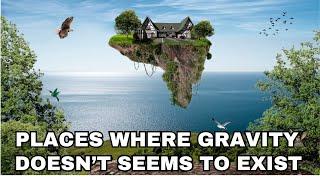 12 Places On Earth Where Gravity Doesn't Seems To Exist | UNREAL PLACES || Luxestyle Travel Videos