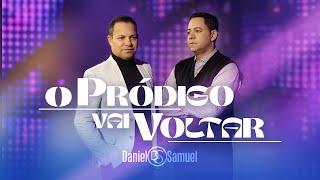 Daniel & Samuel - O PRÓDIGO VAI VOLTAR (Clipe Oficial)