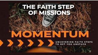 MOMENTUM|The Faith Steps of Missions