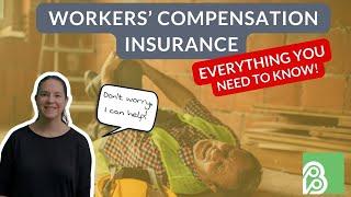 Workers' Compensation Insurance⏐Everything You Need to Know!