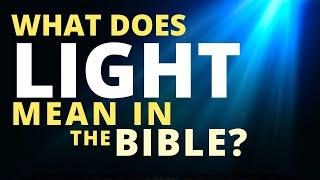 What Does Light Mean in The Bible? (Short Bible Study)