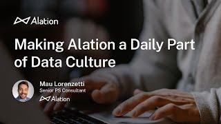 Alation Brief - Making Alation a Daily Part of Data Culture