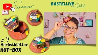 Anleitung Hut-Box - Herbstblätter Stampin’ Up! - Bastellive Nr 9