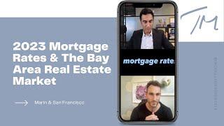 2023 Mortgage Rates & The Bay Area Real Estate Market