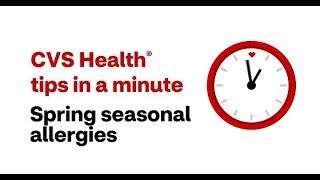 CVS Health Tips in a Minute: Spring Seasonal Allergies