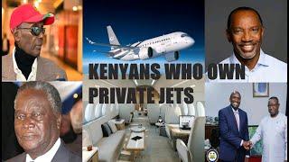 KENYANS WHO OWN LUXARIOUS PRIVATE JETS