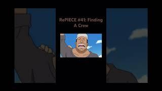 RePIECE #41: Finding A Crew #onepiece #abridged #comedy #anime #luffy #meme #parody #shorts #youtube