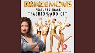 Fashion Addict (From "Dance Moms")