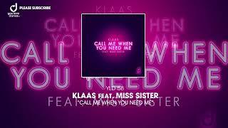 Klaas feat. Miss Sister – Call Me When You Need Me