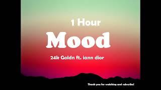 24k Goldn ft. iann dior - Mood ( 1 Hour ) Tiktok 