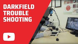 Darkfield Troubleshooting