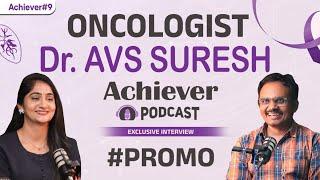 Oncologist Dr AVS Suresh Achiever Podcast Promo || Telugu Podcast Interview || Socialpost Achievers