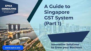 Guide to Singapore GST (Part 1)