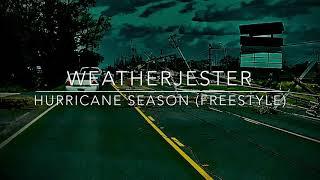 Weatherjester - Hurricane Season (Freestyle)