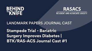 STAMPEDE Trial - BARIATRIC SURGERY IMPROVES DIABETES | BTK/RAS-ACS Journal Cast #1