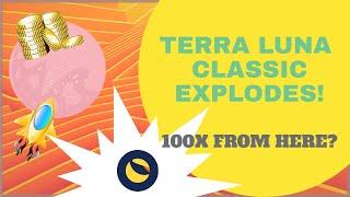 TERRA LUNA CLASSIC EXPLODES! 100X FROM HERE?!!