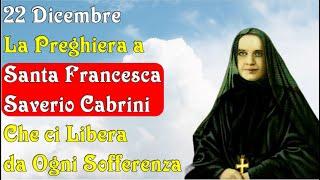 22 Dicembre | La Preghiera a Santa Francesca Saverio Cabrini Che ci Libera da Ogni Sofferenza