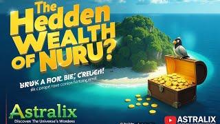 The Hedden Wealth Of NURU  #astralix #mysterious #nuru