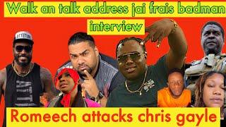 Chris Gayle ,Romeech fighting him/ Ashley says she no longer pregnant/walk an talk says jai frai/hai