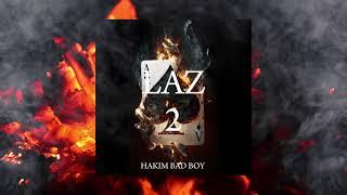 Hakim Bad Boy -  LAZ 2 (Officiel Audio)