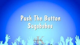 Push The Button - Sugababes (Karaoke Version)