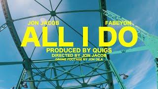 Jon Jacob - All I Do ft. Fabeyon