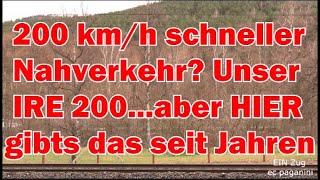 200 km/h schneller Nahverkehr? "Unser IRE 200" Ulm - Wendlingen...aber HIER gibt's das seit Jahren!