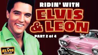 Riding with Elvis & Leon (Part 2 of 4) | The Elvis Music Show #87