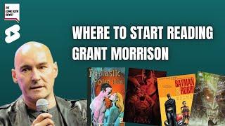 WHERE TO START READING GRANT MORRISON