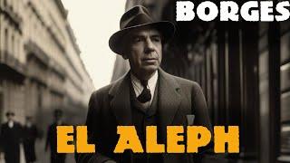 "THE ALEPH" a SHORT STORY by JORGE LUIS BORGES