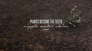 Pianos Become The Teeth - "Ripple Water Shine (Instrumental)" (Full Album Stream)