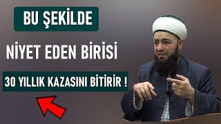 BU ŞEKİLDE NİYET EDEN BİRİSİ 30 YILLIK KAZA NAMAZ BORCUNU BİTİRİR ! Celil TOKMAK Hoca