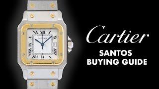 Cartier Santos Watch Buying Guide