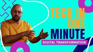 Tech in One Minute: Digital Transformation