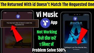 vi music app the returned video id doesn't match the requested one problem |vimusic app safe or note