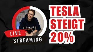 Tesla steigt um 20% - was ist gerade los am Markt?