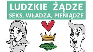 Ludzkie żądze - Seks, Władza i Pieniądze