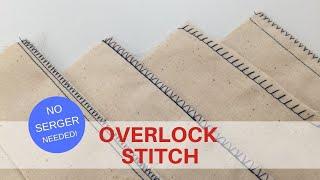 OVERLOCK STITCH | No Serger Needed